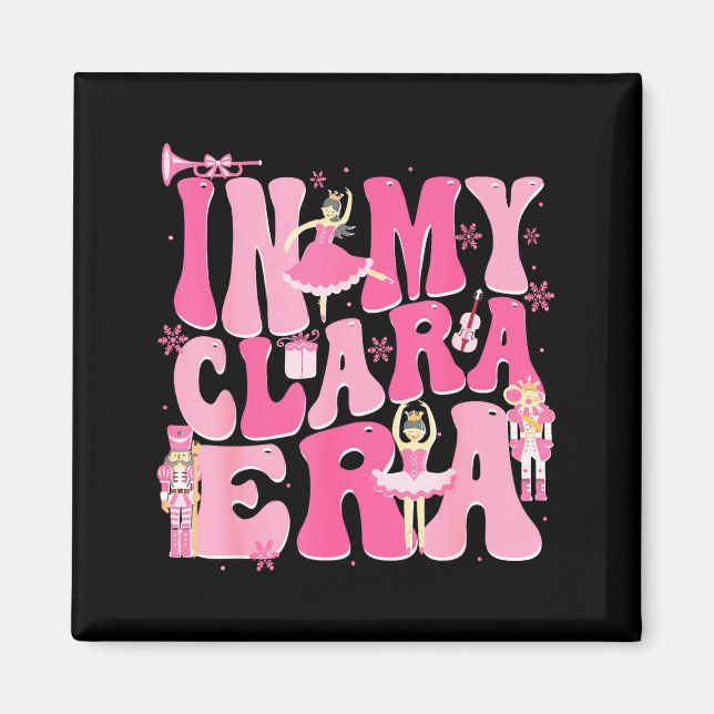 Coquette In My Clara Era Christmas Nutcracker Merr Magnet (Framsidan)