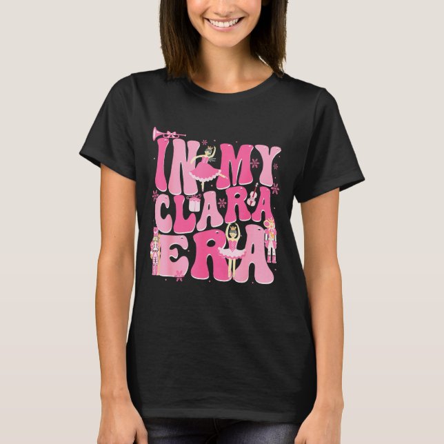 Coquette In My Clara Era Christmas Nutcracker Merr T Shirt (Framsida)