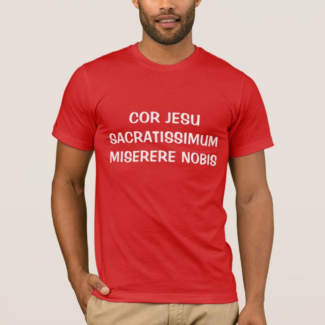 COR JESU SACRATISSIMUM MISERERE NOBIS CAMISIA TEE SHIRT (Framsida)