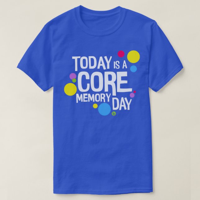 Core Memory Day T Shirt (Design framsida)