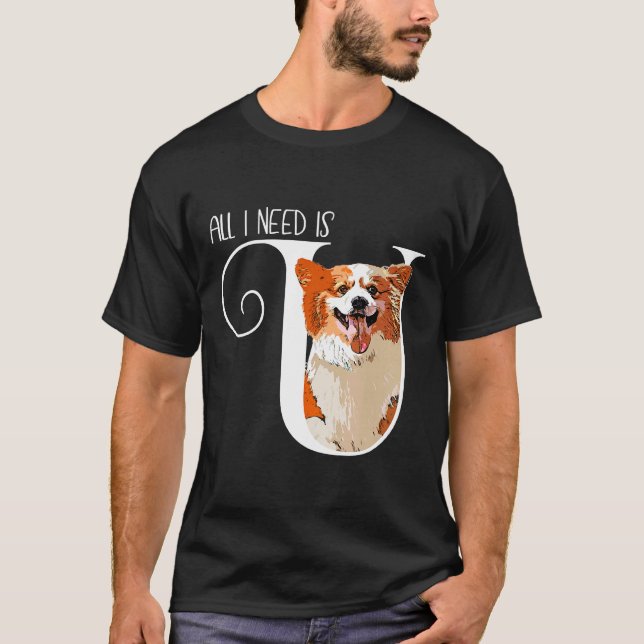 Corgi All I Need Is U T Shirt (Framsida)