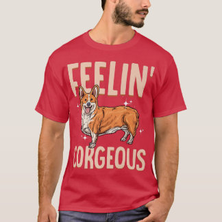 Corgi Feelin' Corgous söt corgi hund aveln  T Shirt