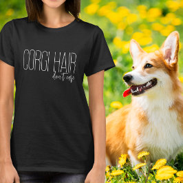 Corgi Hår Bryr Sig Inte Vit Typografi T Shirt