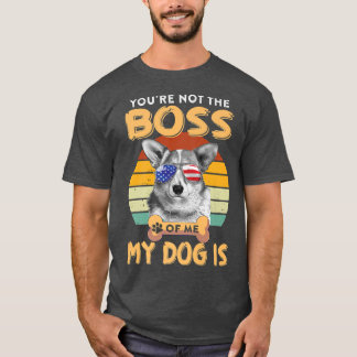 Corgi Hund Corgi Älskare, du är inte Chef i mig. T Shirt