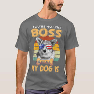 Corgi Hund Corgi Älskare Du är inte Chef i mig. T Shirt