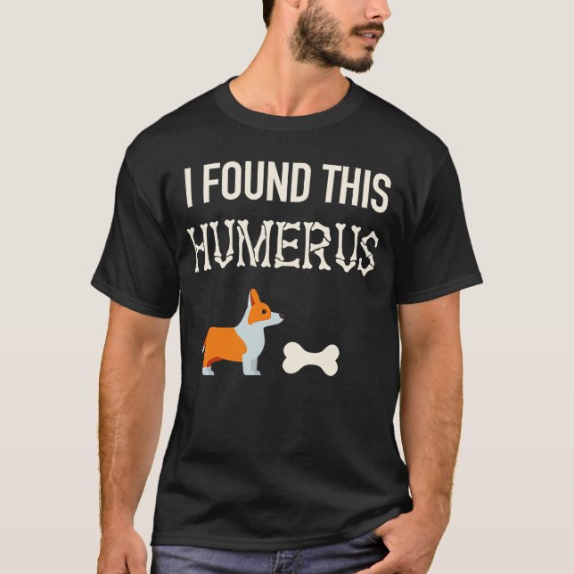 Corgi Hund Halloween Bone jag hittade Humerus T Shirt (Framsida)