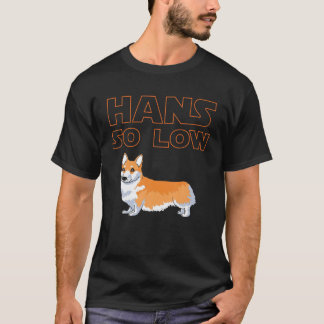 Corgi Hund - HANS SO LOW T Shirt