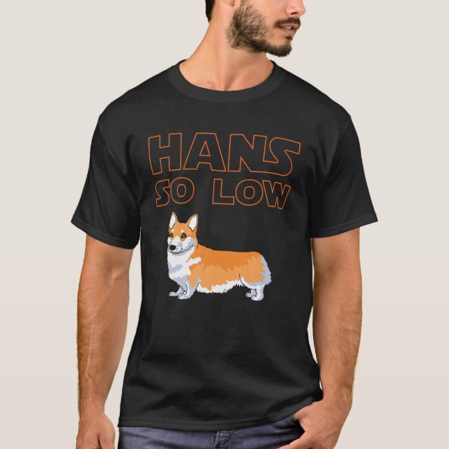 Corgi Hund - HANS SO LOW T Shirt (Framsida)