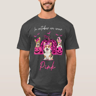 Corgi In October We Wear Pink Halloween Corgi Pump T Shirt