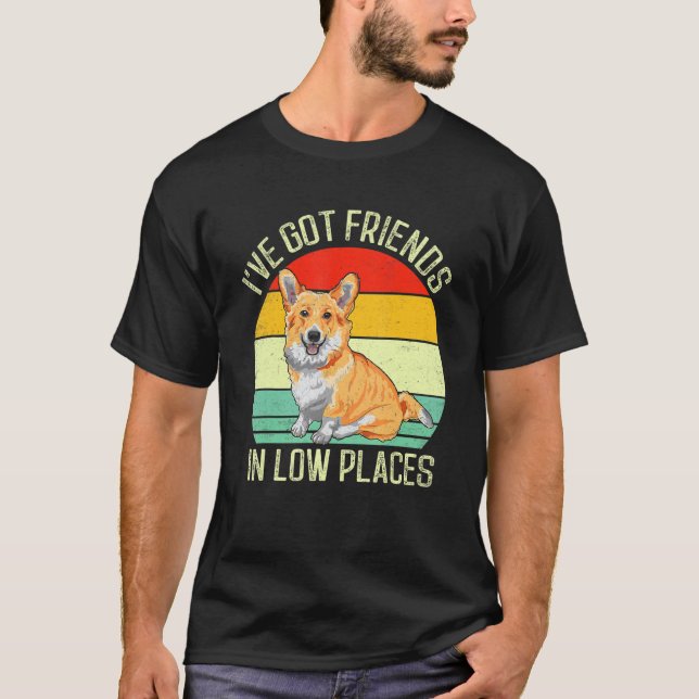 Corgi I've Got Friends In Low Places Pembroke Wels T Shirt (Framsida)