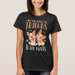 Corgi Jag har Har vänner i pempjässar med låg Stäl T Shirt