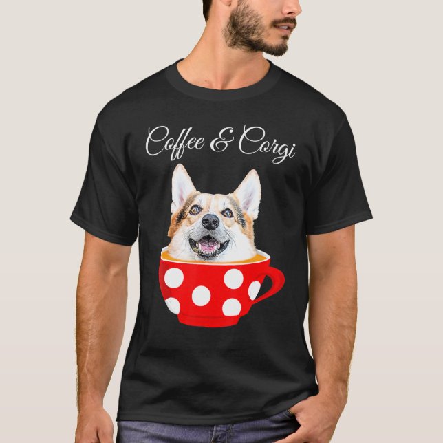 Corgi Kaffe T-Shirt Sarcastic Corgi Hund Kaffe (Framsida)