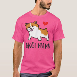 Corgi Mamma Cute Welsh Corgi T Shirt