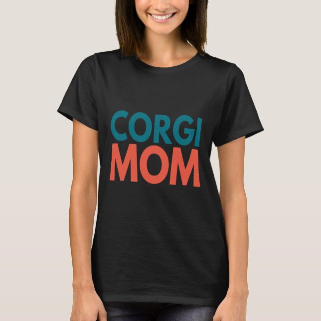 Corgi Mom Corgi Mama T Shirt (Framsida)