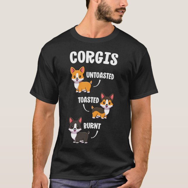 Corgi Rolig hund Älskare Gift Otosted Tosted Burn T Shirt (Framsida)