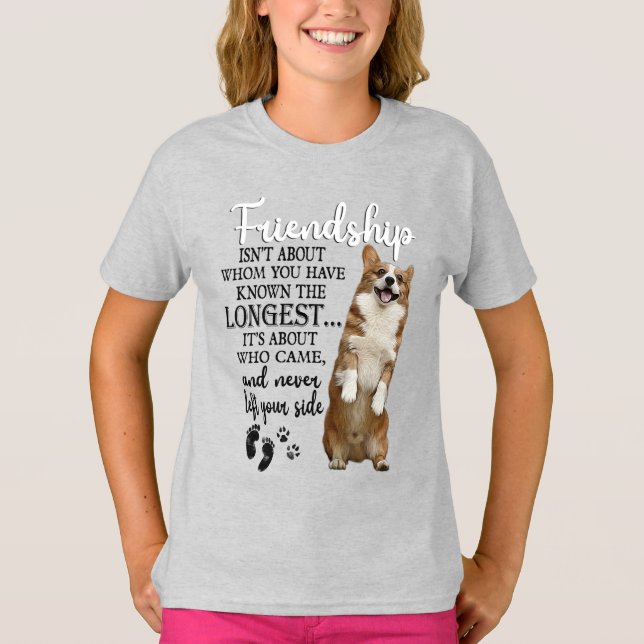 Corgi Vänskap handlar inte om vem du har vetat T Shirt (Framsida)