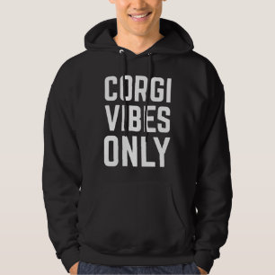 Corgi Vibes Endast Hund Doggo Hund Furbaby Hoodie