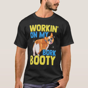 Corgi Workin' on my Bork Booty Cute Corgi Hund Bre T Shirt