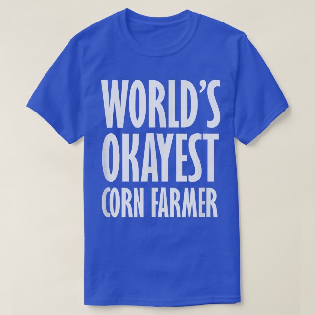 Corn Farmer World's Okayest Funny T-Shirt (Design framsida)