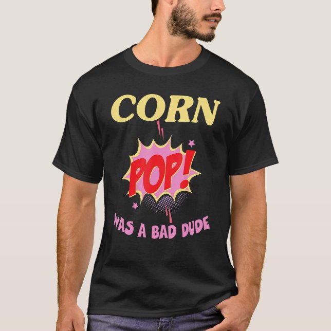 corn pop was a bad dude t shirt (Framsida)