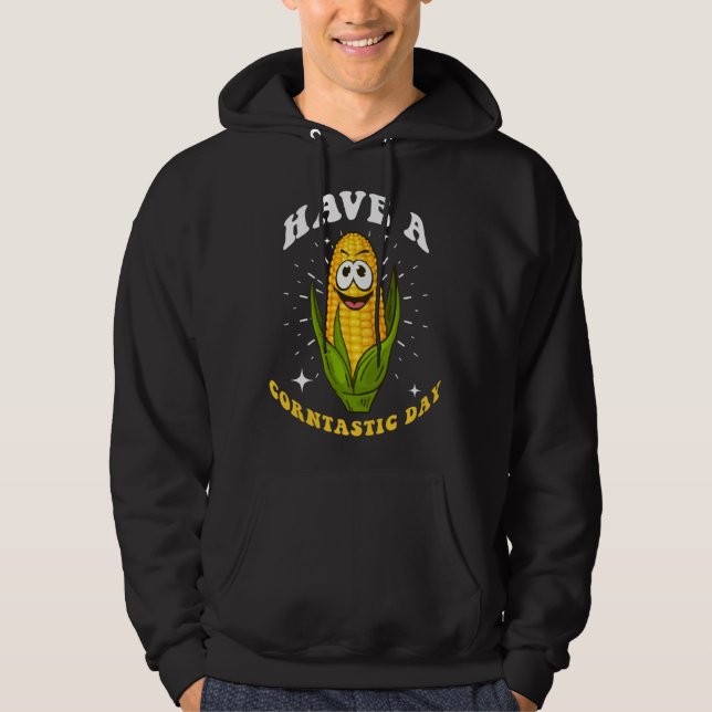 Corn  Saying Have A Corntastic Day Hoodie (Framsida)