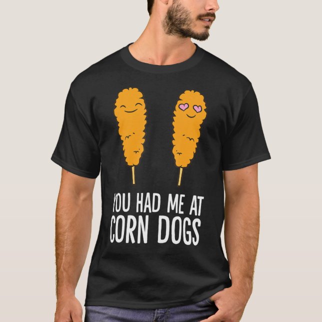 Corndog du hade mig i Maj Hundar T Shirt (Framsida)
