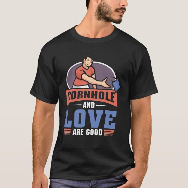 Cornhole And love Are Good  Cornhole T Shirt (Framsida)