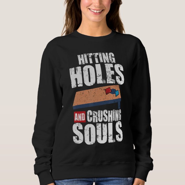 Cornhole Corn Hole Hitting Holes And Crushing Soul T Shirt (Framsida)