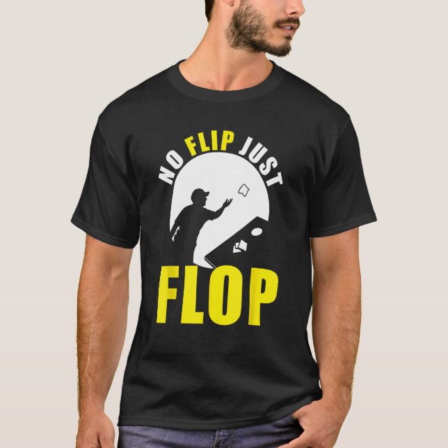 Cornhole Corn Hole No Flip Just Flop T Shirt (Framsida)
