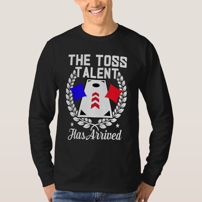 Cornhole Corn Hole The Toss Talent Has Arrived T Shirt (Framsida)