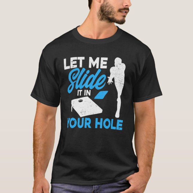 Cornhole-lag Låt mig skjuta det i ditt hål T Shirt (Framsida)