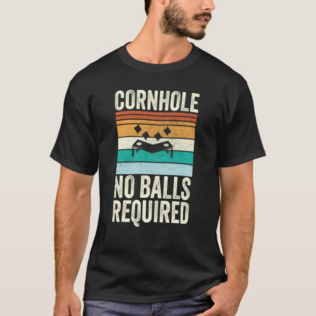Cornhole No Balls Required Bean Bag Toss T Shirt (Framsida)