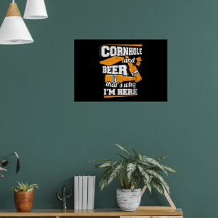 Cornhole och öl, det är därför jag är här Roligt Poster