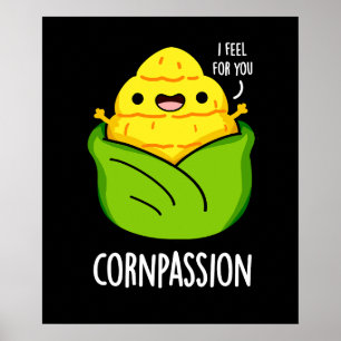 Cornpassion Funny Compassionate Maj Pun Mörk BG Poster