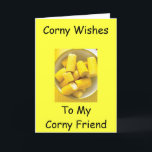 "CORNY BIRTHDAY ÖNSKEMÅL TO MY CORNY FRIEND" KORT<br><div class="desc">Om du har FRIEND som gör dig till LAUGH och bara lägger till jobb till ditt liv... Låt honom eller henne veta.</div>