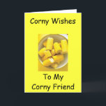 "CORNY BIRTHDAY ÖNSKEMÅL TO MY CORNY FRIEND" KORT<br><div class="desc">Om du har FRIEND som gör dig till LAUGH och bara lägger till jobb till ditt liv... Låt honom eller henne veta.</div>