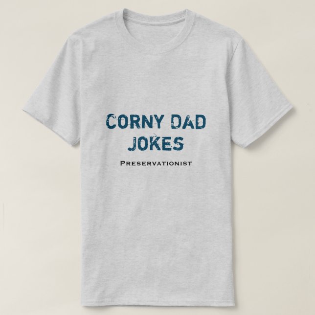 Corny Pappa Jokes Preservationist T-Shirt (Design framsida)