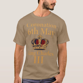 Coronation 6e May Kung Charles III T Shirt