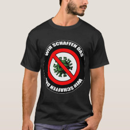 Coronavirus - wir schaffen das t shirt