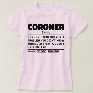 Coroner Noun Medical Examer-jobb som finns i Coola T Shirt