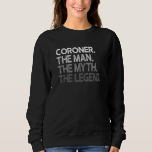 Coroner The Man Myth Legend T Shirt