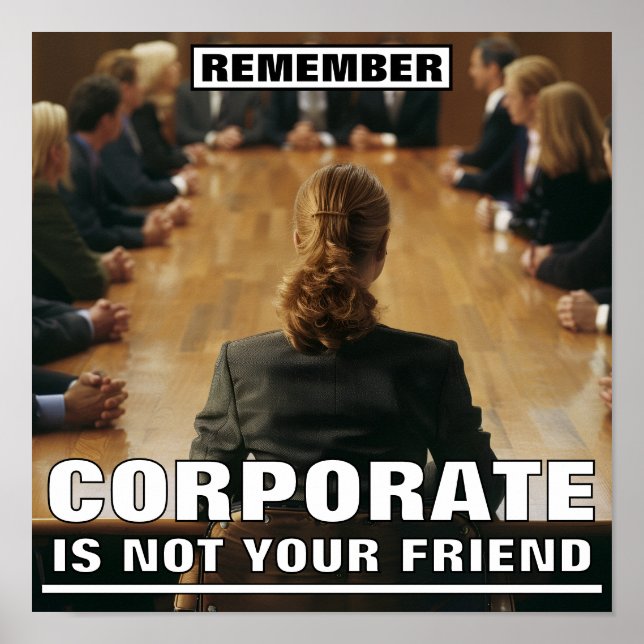 Corporate Is Not Your Friend™ Affisch (Framsidan)