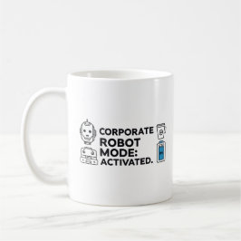 Corporate Robot Mode – Funny Office Mug Kaffemugg