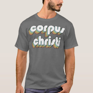 Corpus Christi Retro Regbow Typography Faded Styl T Shirt