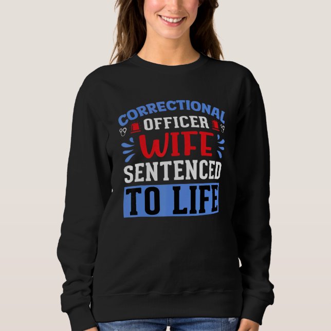 Correctional Officer Wife Sentenced Correctional O T Shirt (Framsida)