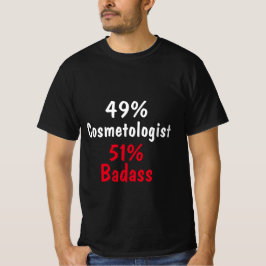 Cosmetolog Badass T Shirt