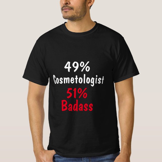 Cosmetolog Badass T Shirt (Framsida)