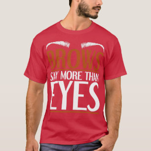 Cosmetolog Beauty Makeup Artist Funny Brow Arti T Shirt