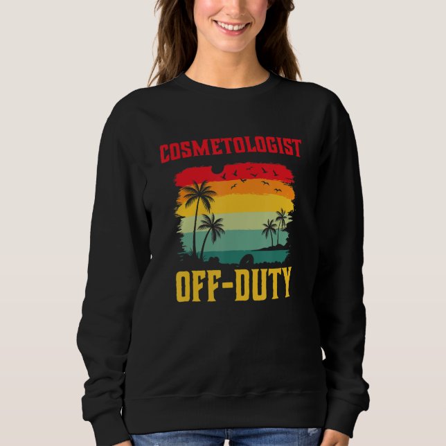 Cosmetologist On Holiday Off Duty  Summer Break Ou T Shirt (Framsida)
