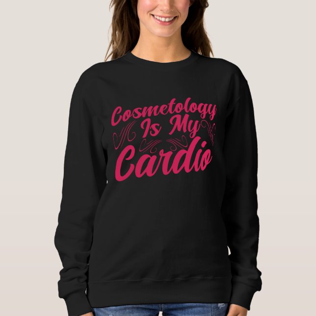 Cosmetology Is My Cardio Cosmetologist Makeup Arti T Shirt (Framsida)